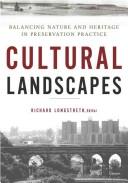 Cover of: Cultural landscapes: balancing nature and heritage in preservation practice