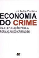 Economia do crime by Luiz Tadeu Viapiana