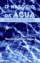 Cover of: O negócio da água by Marcelo Coutinho Vargas