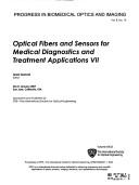 Cover of: Optical fibers and sensors for medical diagnostics and treatment applications VII: 20-21 January 2007, San Jose, California, USA