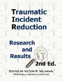 Cover of: Traumatic incident reduction: research and results