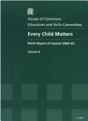 Cover of: Every child matters | Great Britain. Parliament. House of Commons. Education and Skills Committee.