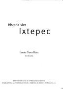 Ixtepec : historia viva by Emma Yanes