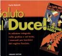 Cover of: Saluto al duce!: i catechismi del Balilla e della piccola italiana