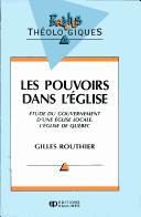 Cover of: Les pouvoirs dans l'Église: étude du gouvernement d'une Église locale : l'Église de Québec