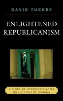 Cover of: Enlightened republicanism: a study of Jefferson's Notes on the State of Virginia