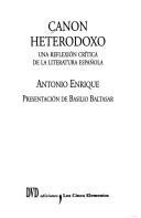 Cover of: Canon heterodoxo by Antonio Enrique