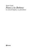 Cover of: Franco y los Borbones: la corona de España y sus pretendientes