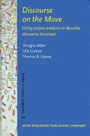 Cover of: Discourse on the move: using corpus analysis to describe discourse structure