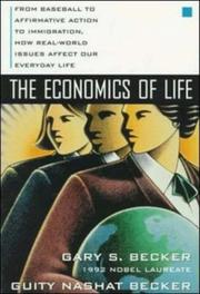 Cover of: The Economics of Life: From Baseball to Affirmative Action to Immigration, How Real-World Issues Affect Our Everyday Life