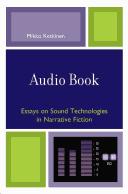 Cover of: Audio book: essays on sound technologies in narrative fiction