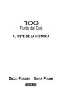 Cover of: 100 años Punta del Este by Diego Fischer