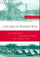 Cover of: Life behind barbed wire: the World War II internment memoirs of a Hawaiʻi Issei