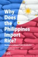 Cover of: Why does the Philippines import rice? by edited by David C. Dawe, Piedad F. Moya, and Cheryll B. Casiwan.