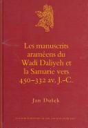 Les manuscrits araméens du Wadi Daliyeh et la Samarie vers 450-332 av. J.-C by Jan Dušek