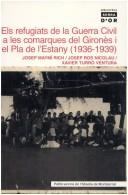 Els refugiats de la Guerra Civil a les comarques del Gironès i el Pla de l'Estany, 1936-1939 by Josep Maymí