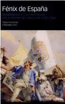 Cover of: Fénix de España: modernidad y cultura propia en la España del Siglo XVIII (1737-1766)