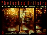 Cover of: Photoshop artistry: a master class for photographers and artists