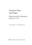 Cover of: Zwischen Duce und Negus: Südtirol und der Abessinienkrieg, 1935-1941