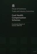 Cover of: Coal Health Compensation Schemes: fourteenth report  of session 2004-05.