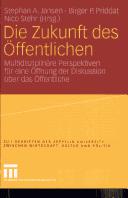 Cover of: Die Zukunft des Öffentlichen: multidisziplinäre Perspektiven für eine Öffnung der Diskussion über das Öffentliche