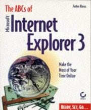 Cover of: The ABC's of Microsoft Internet Explorer 3 by Ross, John