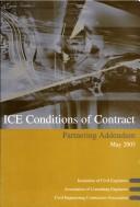 Cover of: ICE conditions of contract and schedules to be used in conjunction with a bi-party contract: Partnering addendum.