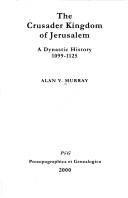 Cover of: The Crusader Kingdom of Jerusalem by Alan V. Murray