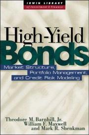 Cover of: High yield bonds by edited by Theodore M. Barnhill, William F. Maxwell, and Mark R. Shenkman.