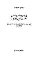 Cover of: Les lettres françaises: jalons pour l'histoire d'un journal, 1941-1972