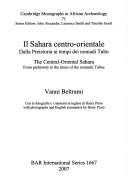 Cover of: Il Sahara centro-orientale dalla preistoria ai tempi dei nomadi Tubu =: The central-oriental Sahara from prehistory to the times of the nomadic Tubus