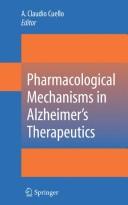 Cover of: Pharmacological mechanisms in Alzheimer's therapeutics by edited by A. Claudio Cuello.