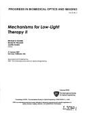 Cover of: Mechanisms for low-light therapy II: 21 January 2007, San Jose, California, USA