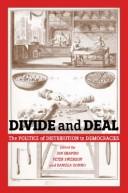 Cover of: Divide and deal: the politics of distribution in democracies