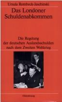 Cover of: Londoner Schuldenabkommen: die Regelung der deutschen Auslandsschulden nach dem Zweiten Weltkrieg