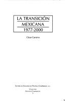 La transición mexicana, 1977-2000 by César Cansino Ortiz