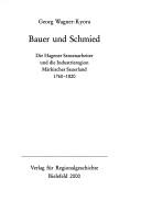 Cover of: Bauer und Schmied: die Hagener Sensenarbeiter und die Industrieregion M arkisches Sauerland 1760 - 1820