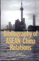 Bibliography of ASEAN-China relations by Seong Chun Yip