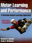 Cover of: Motor learning and performance by Richard A. Schmidt, Richard A. Schmidt