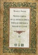 Cover of: Nuevo corpus de la antigua lirica popular hispánica: siglos XV a XVII