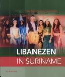 Cover of: Libanezen in Suriname: van Bcharre naar Paramaribo, 1890-2006