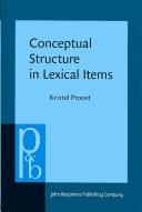 Cover of: Conceptual structure in lexical items: the lexicalisation of communication concepts in English, German, and Dutch