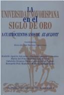 Cover of: La universidad novohispana en el Siglo de Oro: a cuatrocientos años de El Quijote