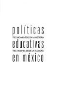 Políticas educativas en México by Eduardo Arias Castañeda