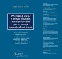 Cover of: Protección social y trabajo decente by [Simón Deakin ... et al. ; Alain Supiot, Emmanuel Reynaud, coordinadores].