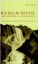 Cover of: Wilhelm Heinse: der andere Klassizismus
