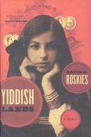 Yiddishlands by David G. Roskies