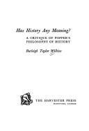 Cover of: Has history any meaning?: a critique of Popper's philosophy of history