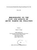 Cover of: Bibliography on the fate and effects of Arctic marine oil pollution | 