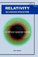 Cover of: Relativity in curved spacetime by Eric Baird